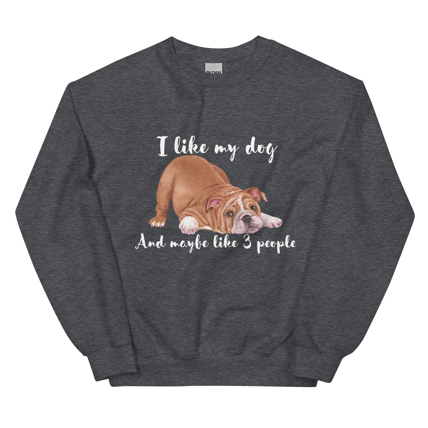 Unisex I Like My Dog Sweatshirt - Cute and Funny Long-Sleeved Dog-Themed Shirt - Great Gift Idea for Dog Lovers, Dog Moms, and Dog Dads