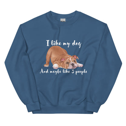 Unisex I Like My Dog Sweatshirt - Cute and Funny Long-Sleeved Dog-Themed Shirt - Great Gift Idea for Dog Lovers, Dog Moms, and Dog Dads